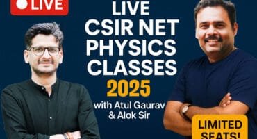 Promotional thumbnail for Pravegaa Education's CSIR NET Physics 2025 live classes, featuring educators Atul Gaurav and Alok Sir against a blue background, with bold white and yellow text, a red "LIVE" badge, and a yellow "Limited Seats!" banner.
