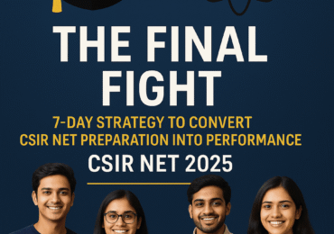 The Final Fight: 7-Day Strategy to Convert CSIR NET Preparation into Performance